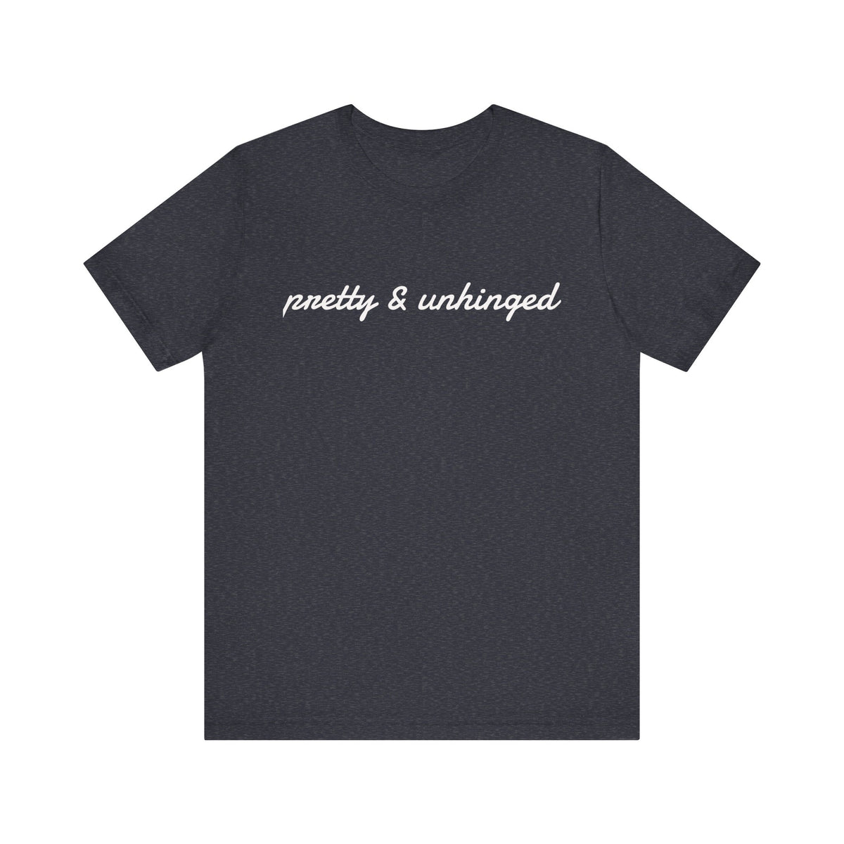 Graphic Tee - Pretty & Unhinged
