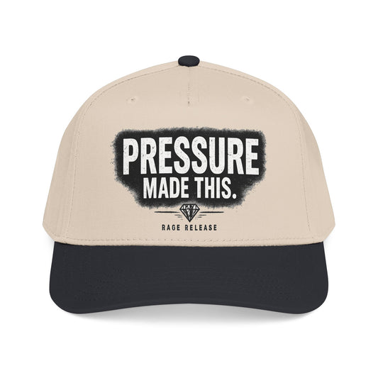 Hat - Pressure Made This