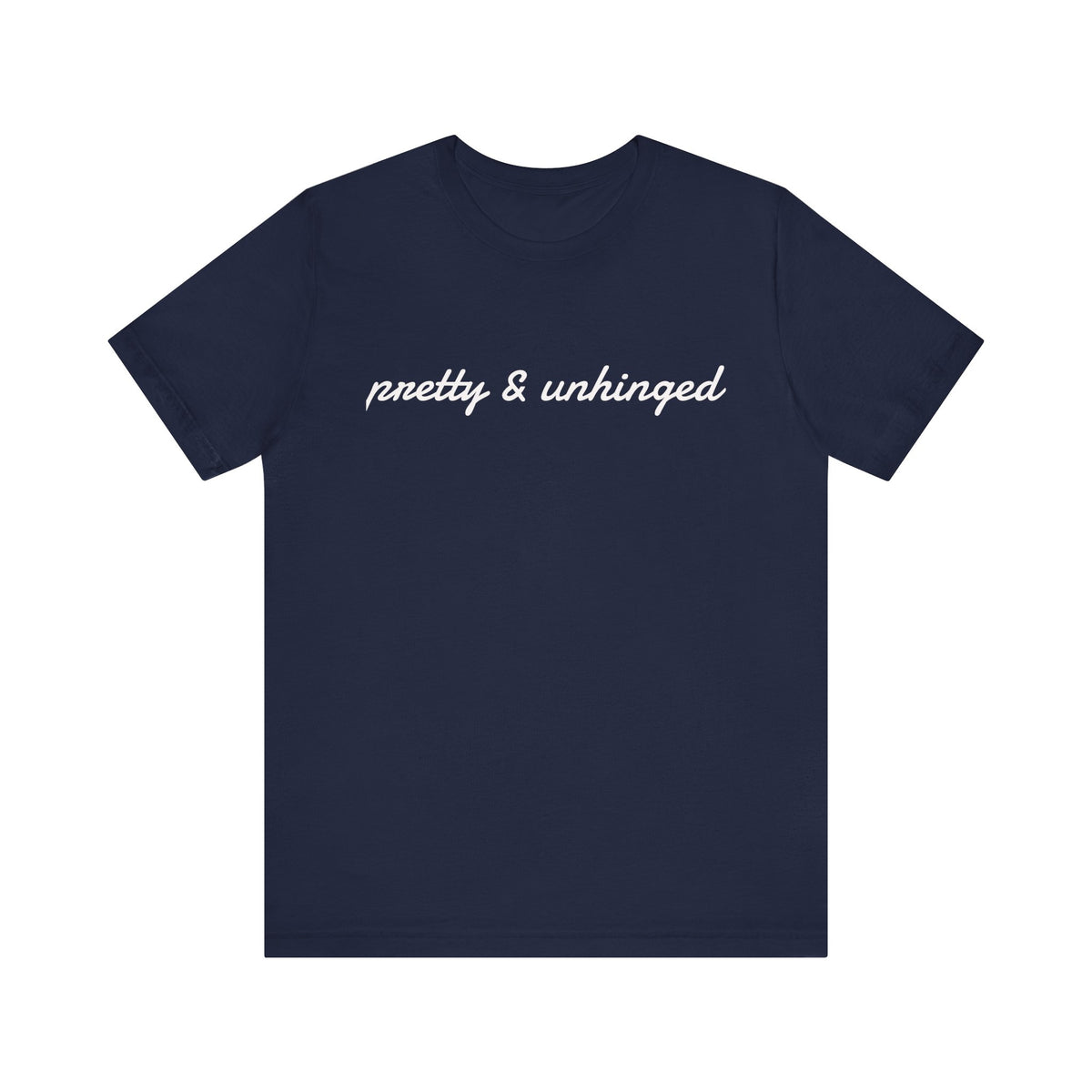 Graphic Tee - Pretty & Unhinged