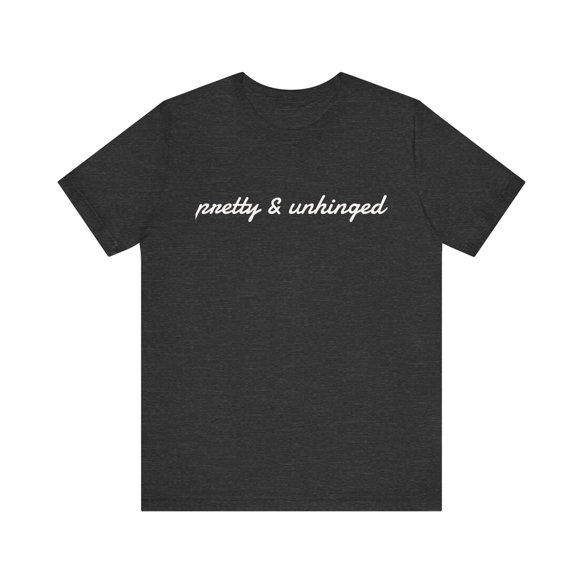 Graphic Tee - Pretty & Unhinged