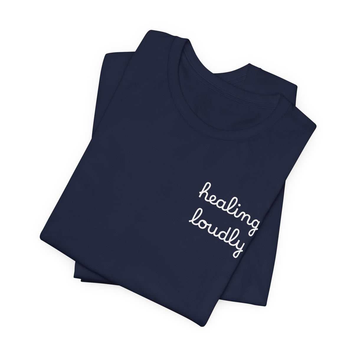 Graphic Tee - Healing Loudly Shirt